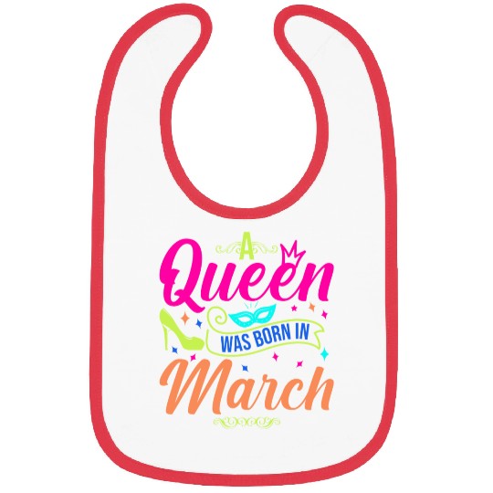 Queen Was Born In March | March Happy Birthday Bibs