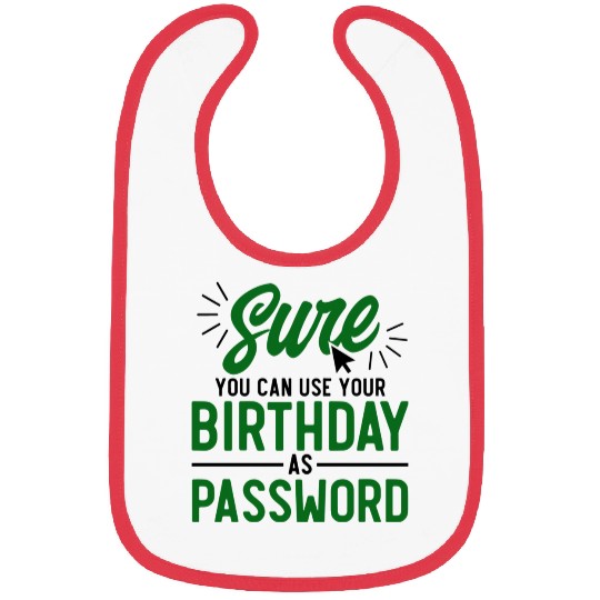 Use Your Birthday As Password Cyber Security Bibs