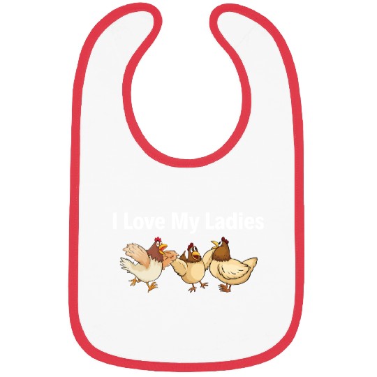 I Love My Ladies Funny Farmers Chicken Bibs