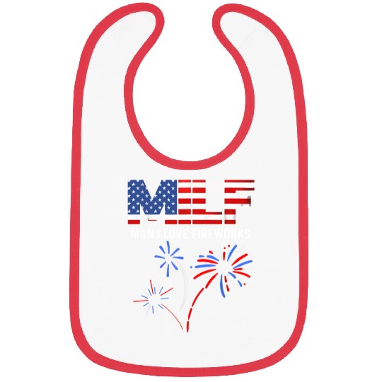 MILF Man I Love Fireworks Funny American Patriotic Bibs