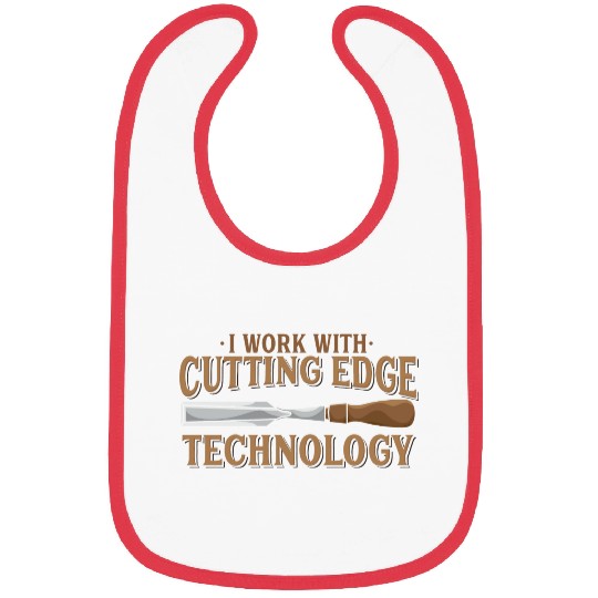 I Work With Cutting Edge Technology Woodworking Bibs