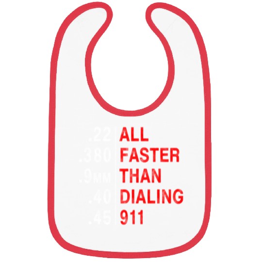 All Faster Than Dialing 911 Weapon Bullet Ammo Bibs