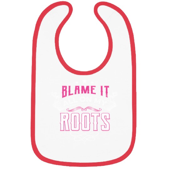 Blame It All On My Roots Bibs
