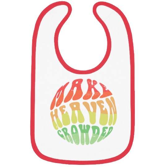 Make Heaven Crowded Bible Verse Jesus Church Bibs