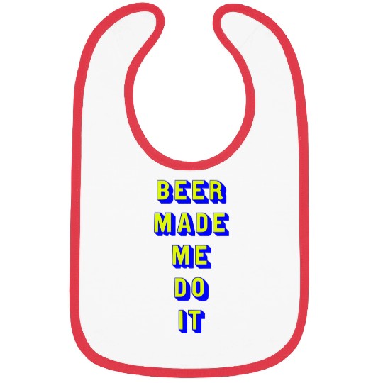 Beer made me do it aesthetic Bibs