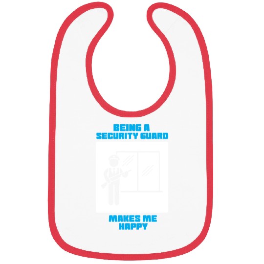 Being A Security Guard Makes Me Happy Bibs