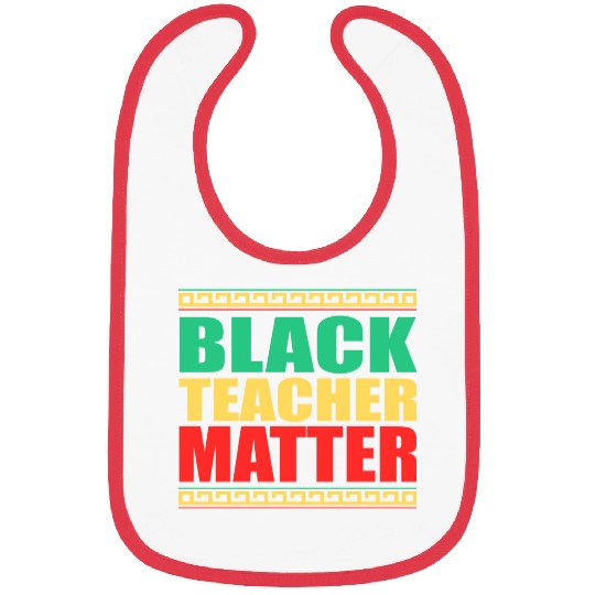 Black Teachers Matter Black History Month Teacher Bibs