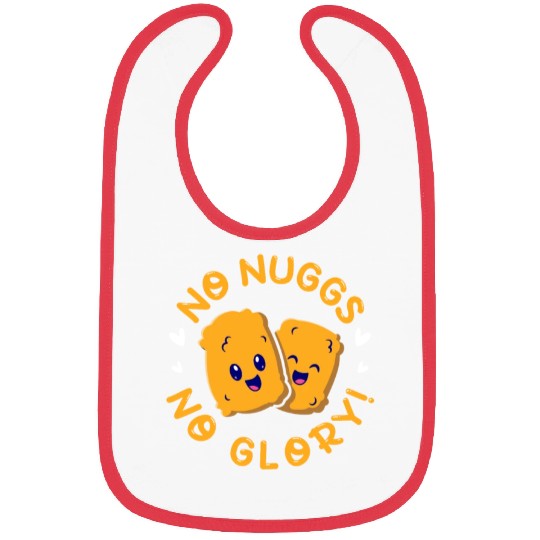 No Nuggs No Glory, Chicken Nuggets Bibs