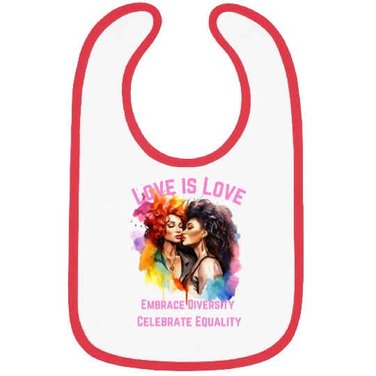Love is Love Embrace Diversity, Celebrate Equality Bibs