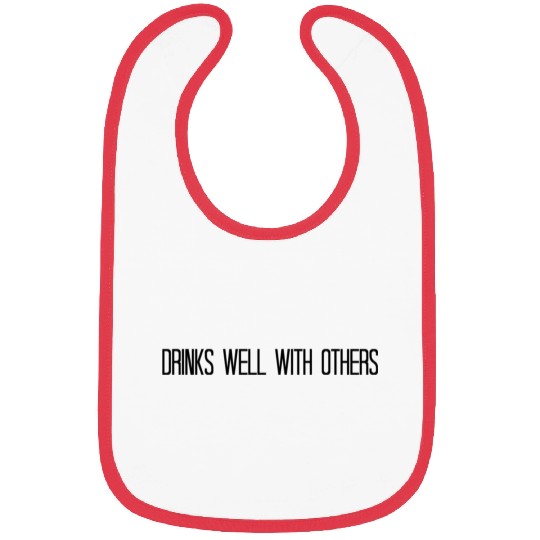 Drinks Well With Others Drinking Bibs