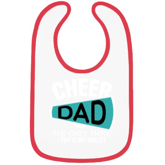 Cheer Dad The Only Thing I Flip Is My Wallet Bibs