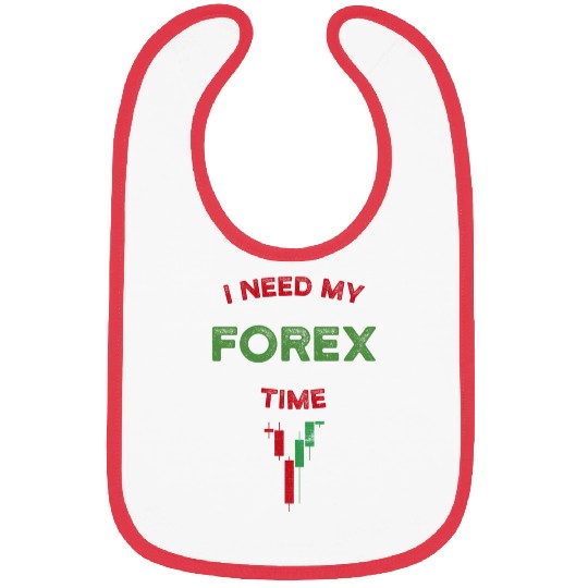 I Need My Forex Time Bibs