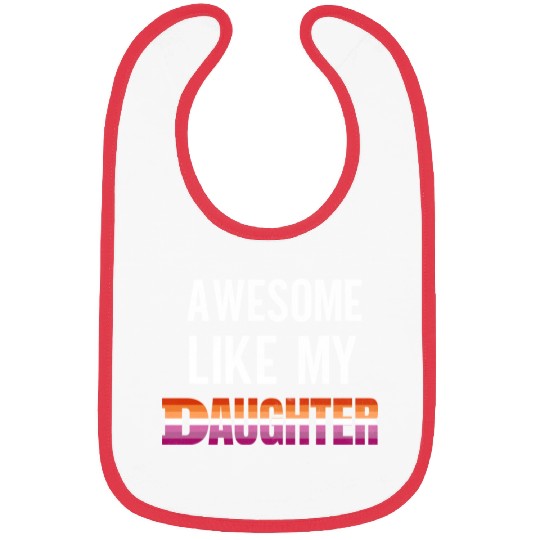 Awesome Like My Daughter Pride Lesbian Flag Bibs