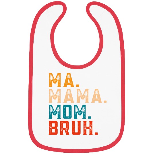 Mama Mommy Mom Bruh Bibs Women Mama Tanks.
