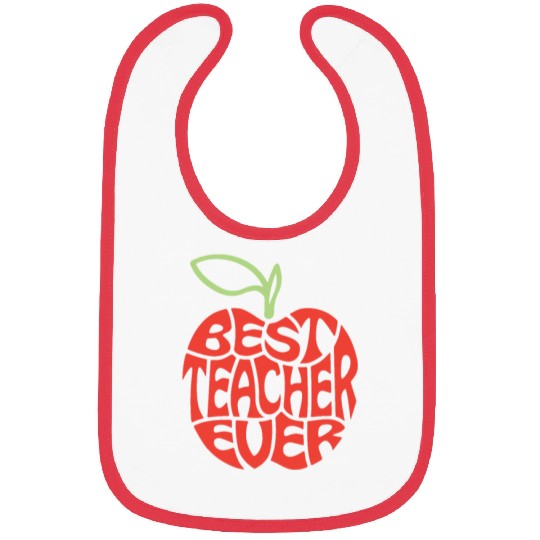 Best teacher ever Bibs