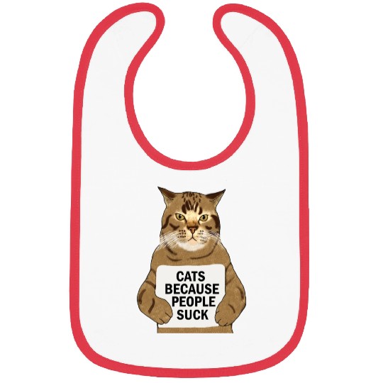 Funny Cat Lover, Cats Because People Suck Bibs