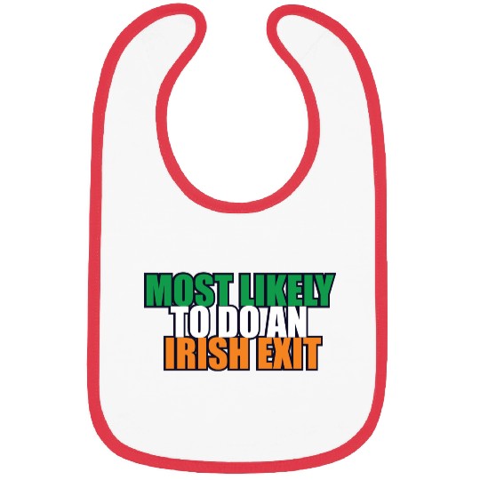 Most Likely To Do An Irish Exit Irish Flag Color Bibs