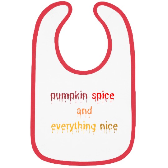 pumpkin spice and everything nice Bibs