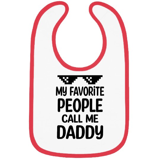 My Favorite People Call Me Daddy Bibs