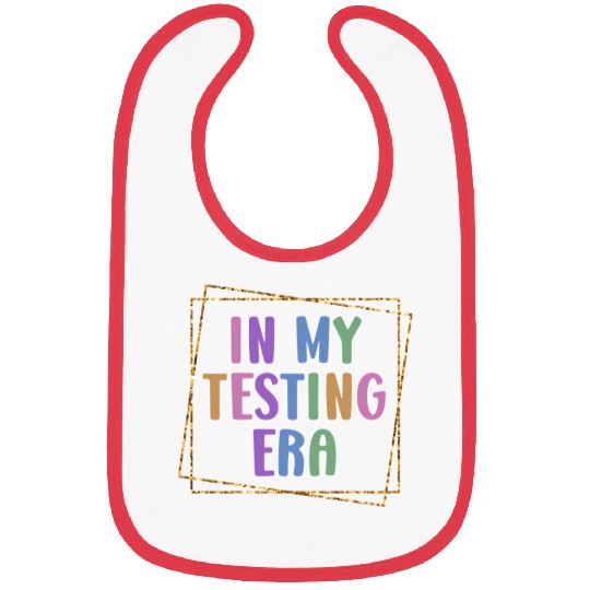 In My Testing Era Testing Teacher Test Bibs