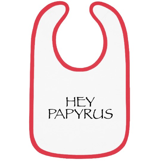 Hey Papyrus Bibs