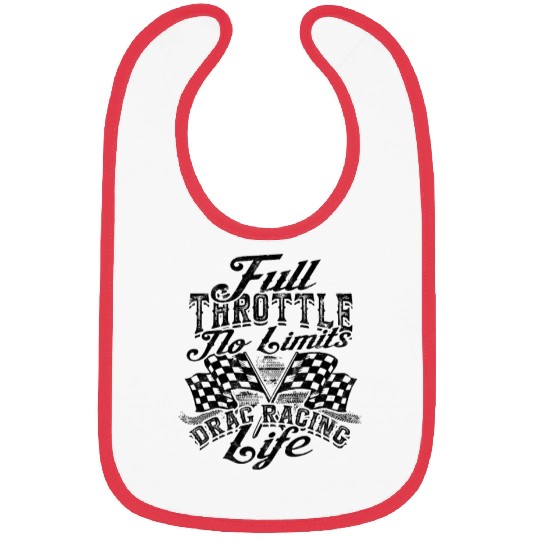 Full Throttle, No Limits, Drag Racing Life - Drag Bibs