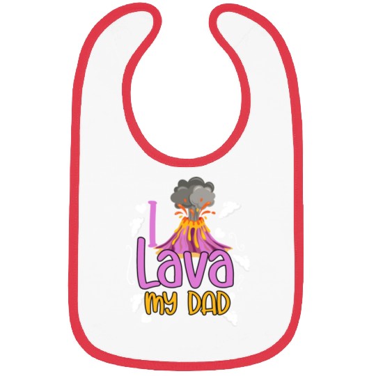 I Lava My Dad Volcanology Lava Volcanic Ash Bibs