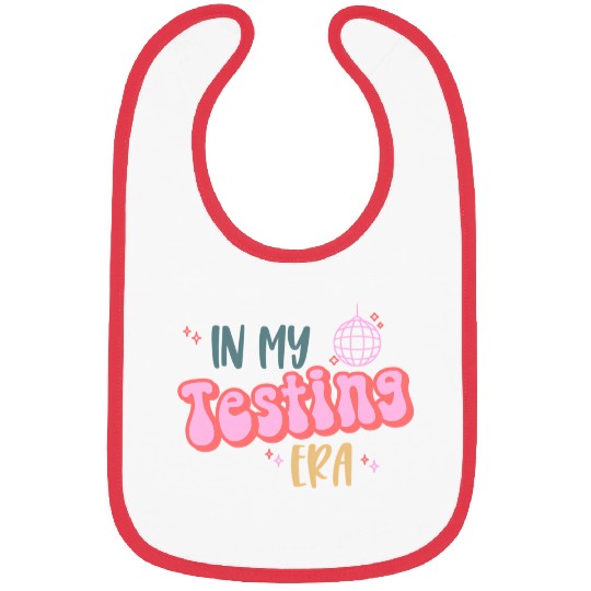 In My Testing Era Testing Teacher Teaching Student Bibs