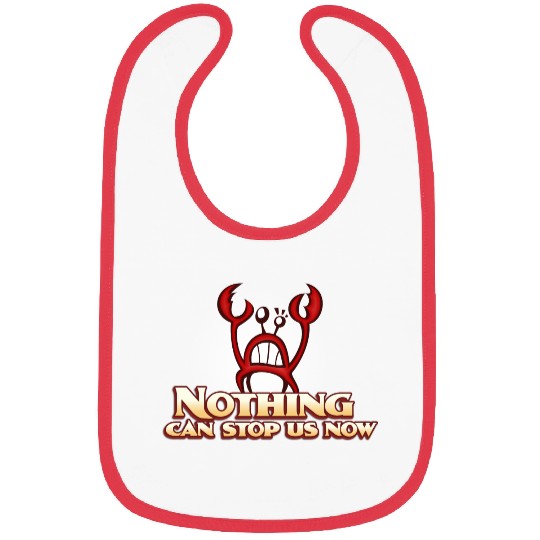 Nothing Can Stop Us Now Crab Bibs