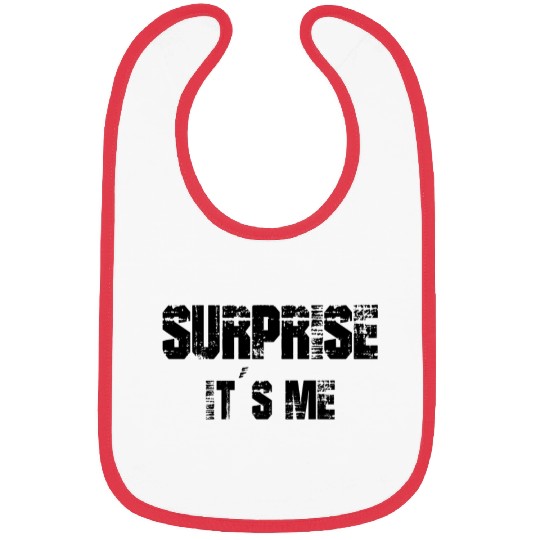 Funny Saying Surprise it`s me Bibs