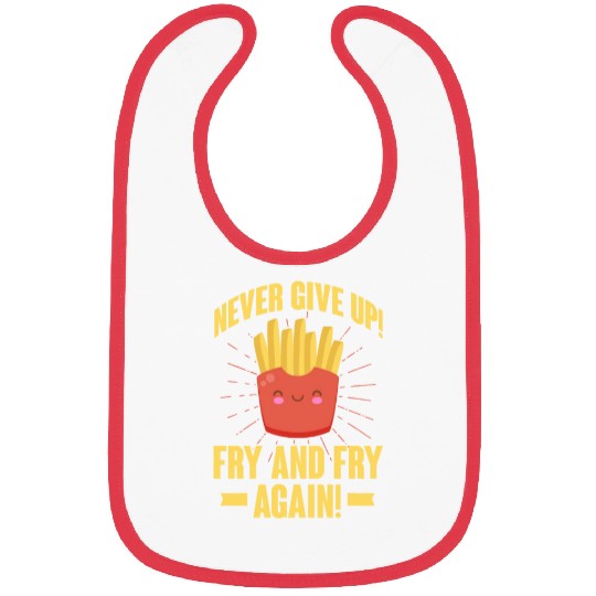 Never Give Up Fry and Fry Again, French Fries Bibs