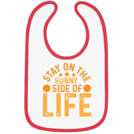Stay On The Sunny Side Of Life Typography Design Bibs