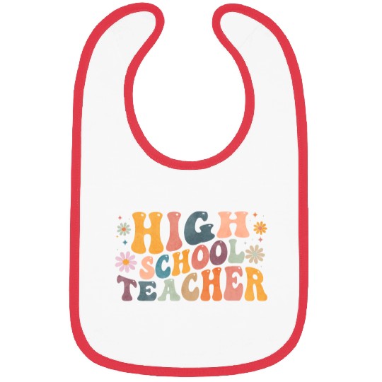 Groovy High School Teacher Highschool Teaching Bibs