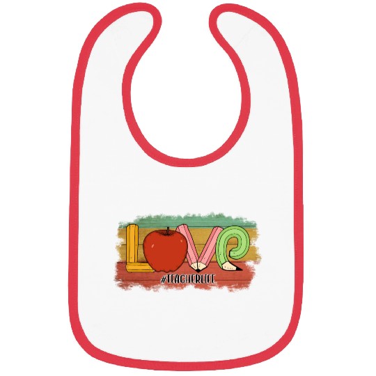 Love Teacher Life Bibs