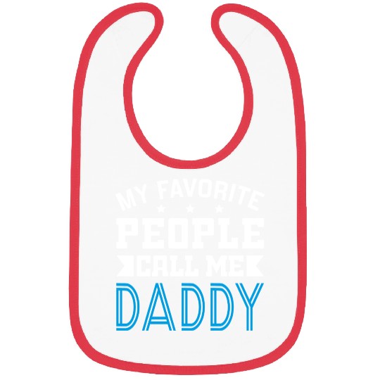 My Favorite People Call Me Daddy Bibs