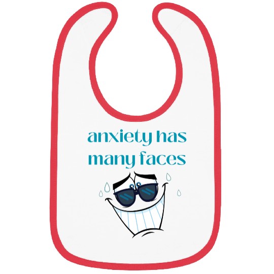 anxiety has many faces Bibs