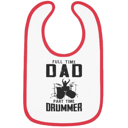 Full Time Dad Part Time Drummer Bibs