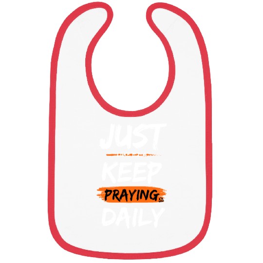 Just Keep Praying Daily Scripture Based Design Bibs