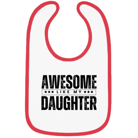 Awesome like my daughter Bibs