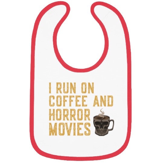 I Run On Coffee And Horror Movies Bibs