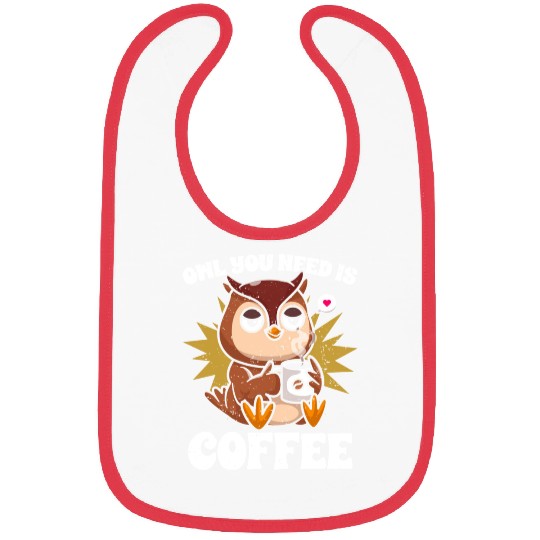 Kawaii Owl You Need Is Coffee Caffeine Lover Bibs