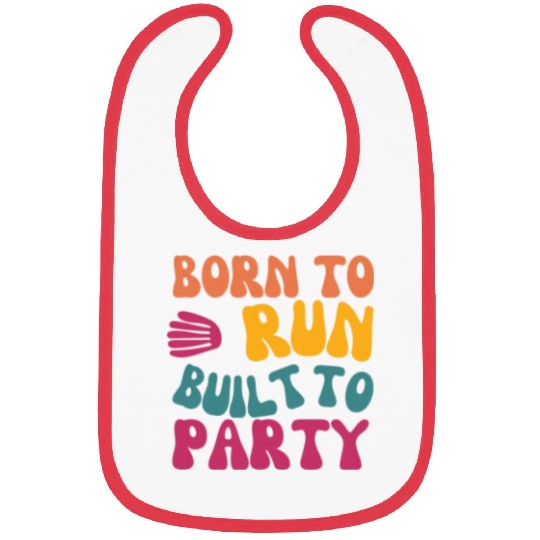 Birthday Gift For Her Born To Run Built To Party C Bibs