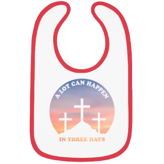 A Lot Can Happen In Three Days Christian Easter Bibs