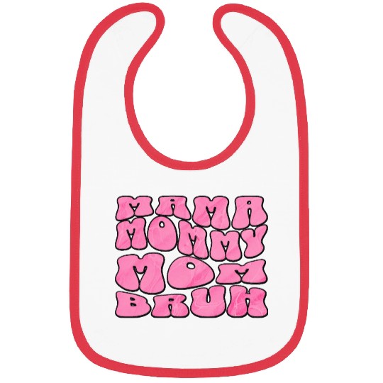 Mama Mommy Mom Bruh Funny Groovy Mom Quote Bibs