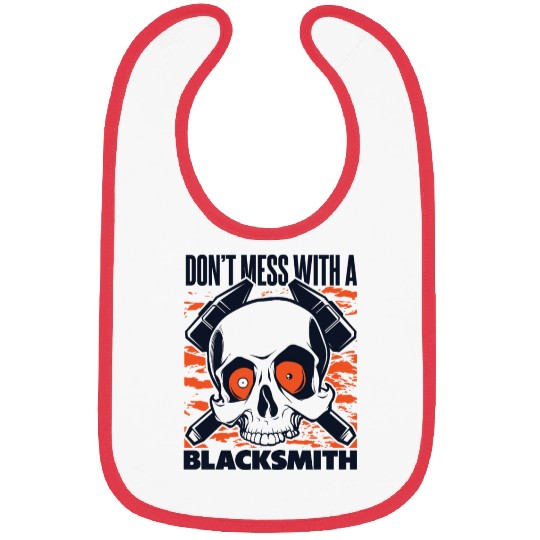 Don't Mess With A Blacksmith Hobby Legend Forging Bibs