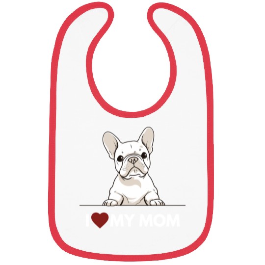 I Love My Mom - White French Bulldog Bibs