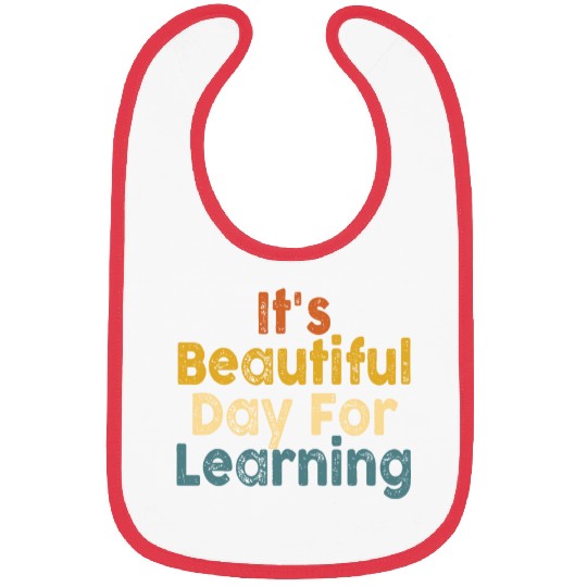 It's A Beautiful Day For Learning Bibs