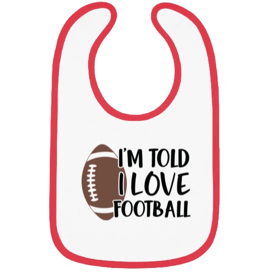 I m Told I Love Football Bibs
