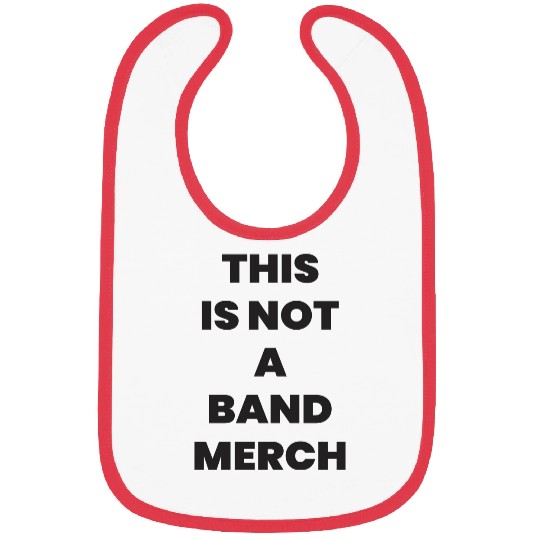 Not a Band Merch Bibs