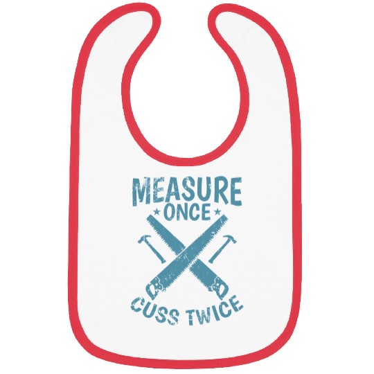 Measure Once Cuss Twice Forester Bibs